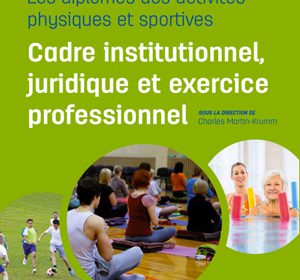 Avis aux professionnels du sport et à ceux en devenir: Un nouveau livre sur le cadre institutionnel et juridique régissant l’univers sportif.